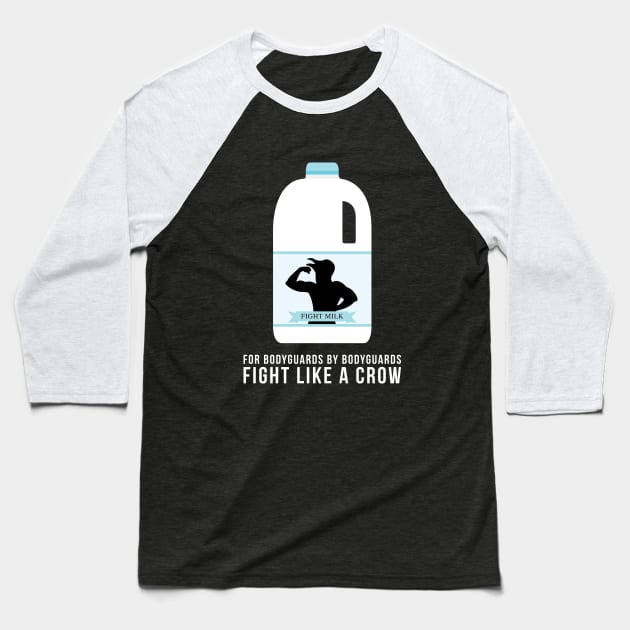 Fight Milk - Fight Like A Crow Baseball T-Shirt by barberdesigniow
